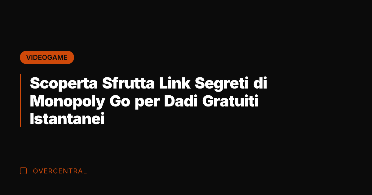Scoperta Sfrutta Link Segreti di Monopoly Go per Dadi Gratuiti Istantanei