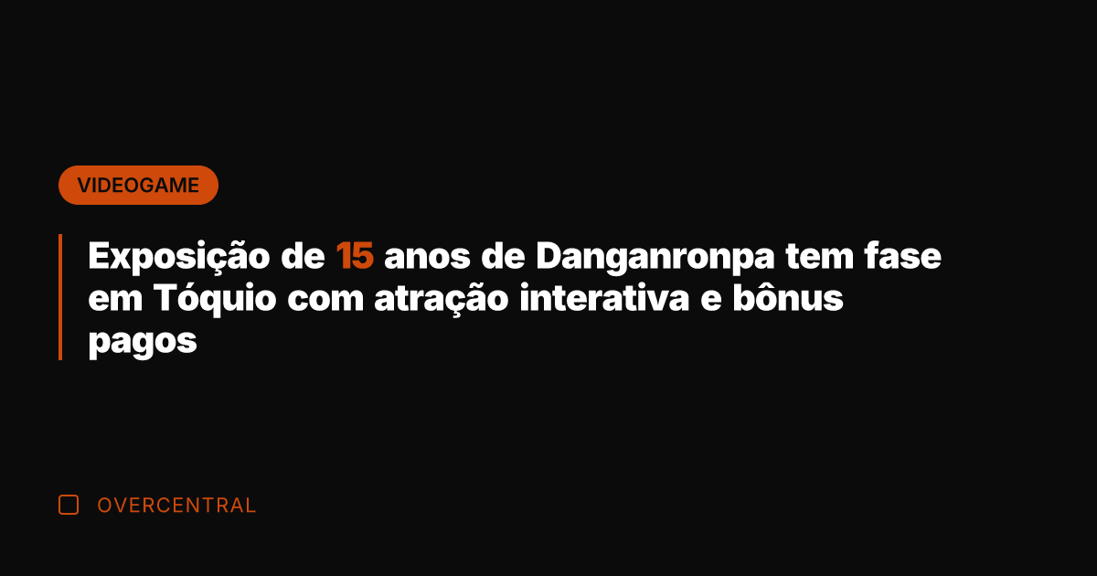 Exposição de 15 anos de Danganronpa tem fase em Tóquio com atração