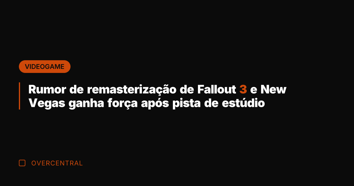 Rumor de remasterização de Fallout 3 e New Vegas ganha força após