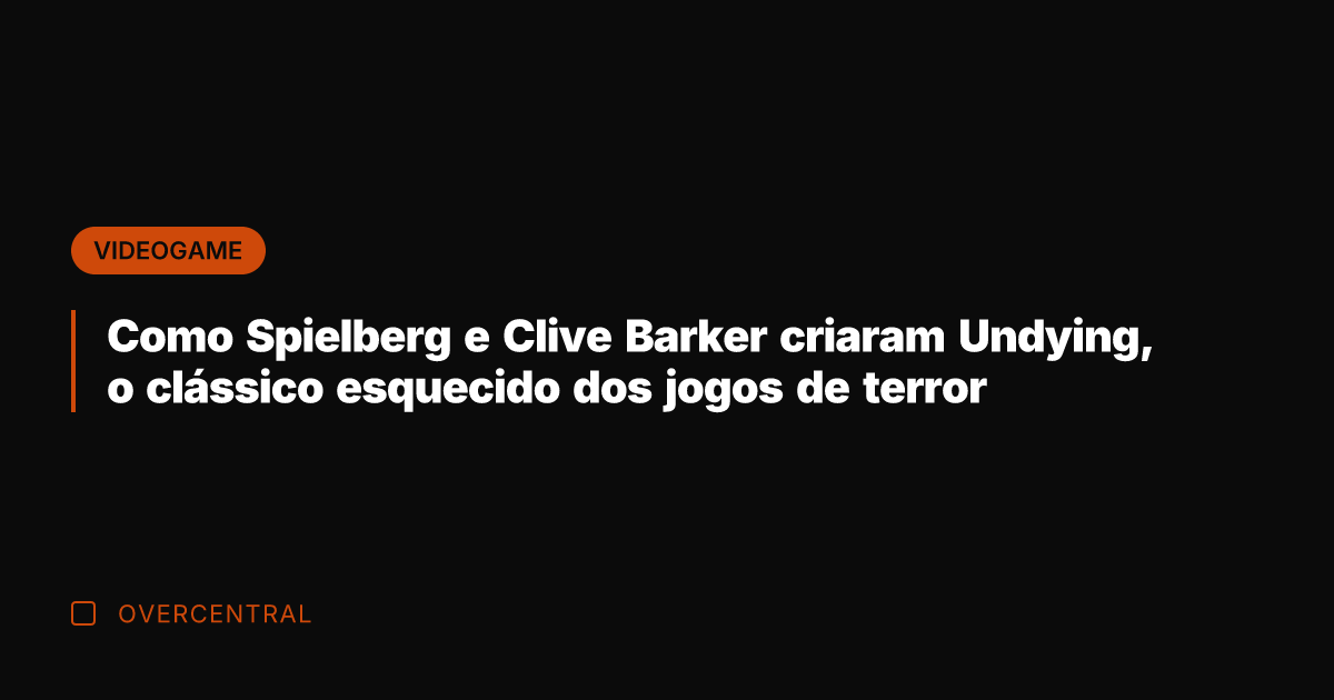 Como Spielberg e Clive Barker criaram Undying, o clássico esquecido dos jogos