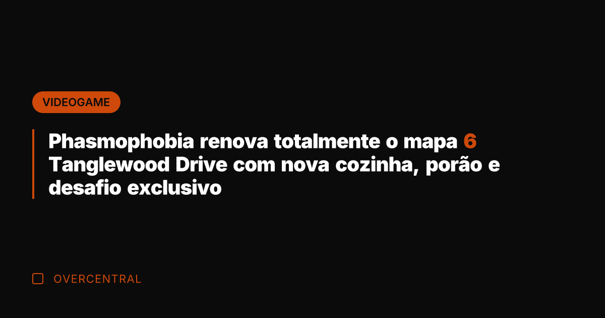 Phasmophobia renova totalmente o mapa 6 Tanglewood Drive com nova cozinha, porão