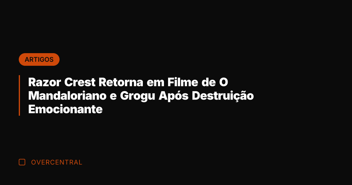 Razor Crest Retorna em Filme de O Mandaloriano e Grogu Após Destruição