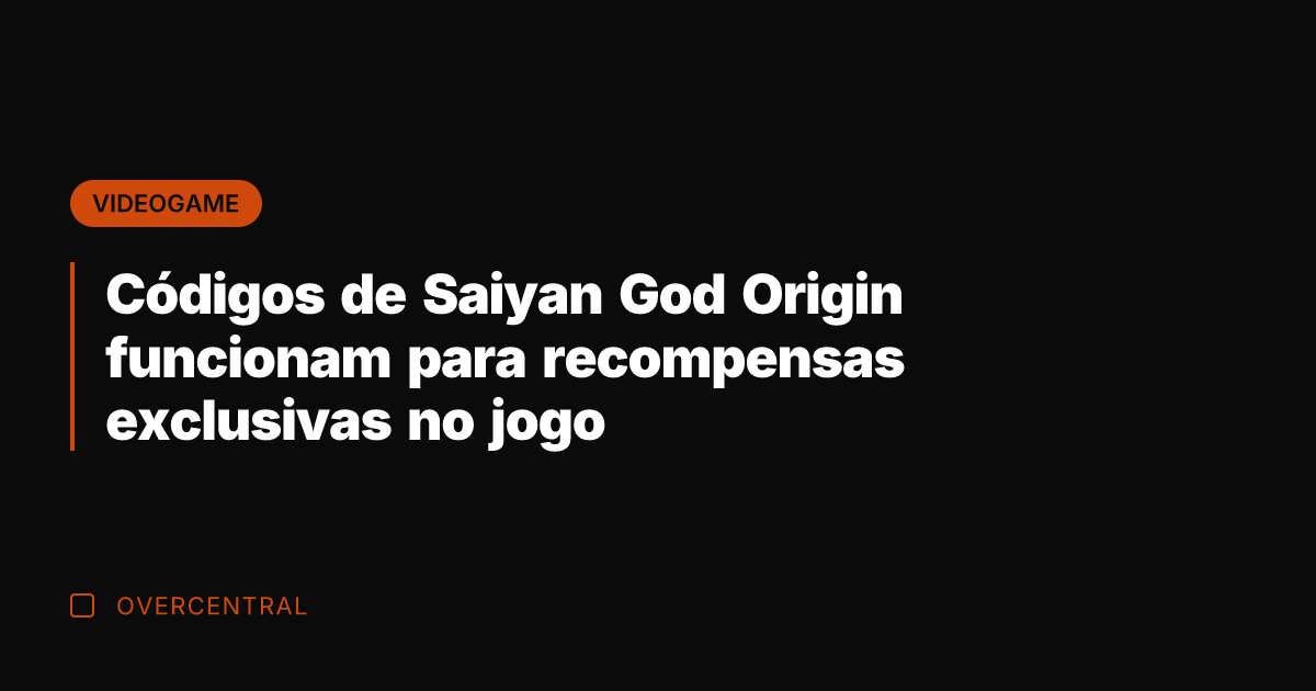 Códigos de Saiyan God Origin funcionam para recompensas exclusivas no jogo