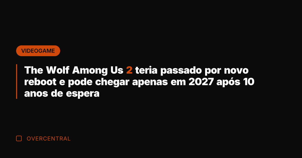 The Wolf Among Us 2 teria passado por novo reboot e pode