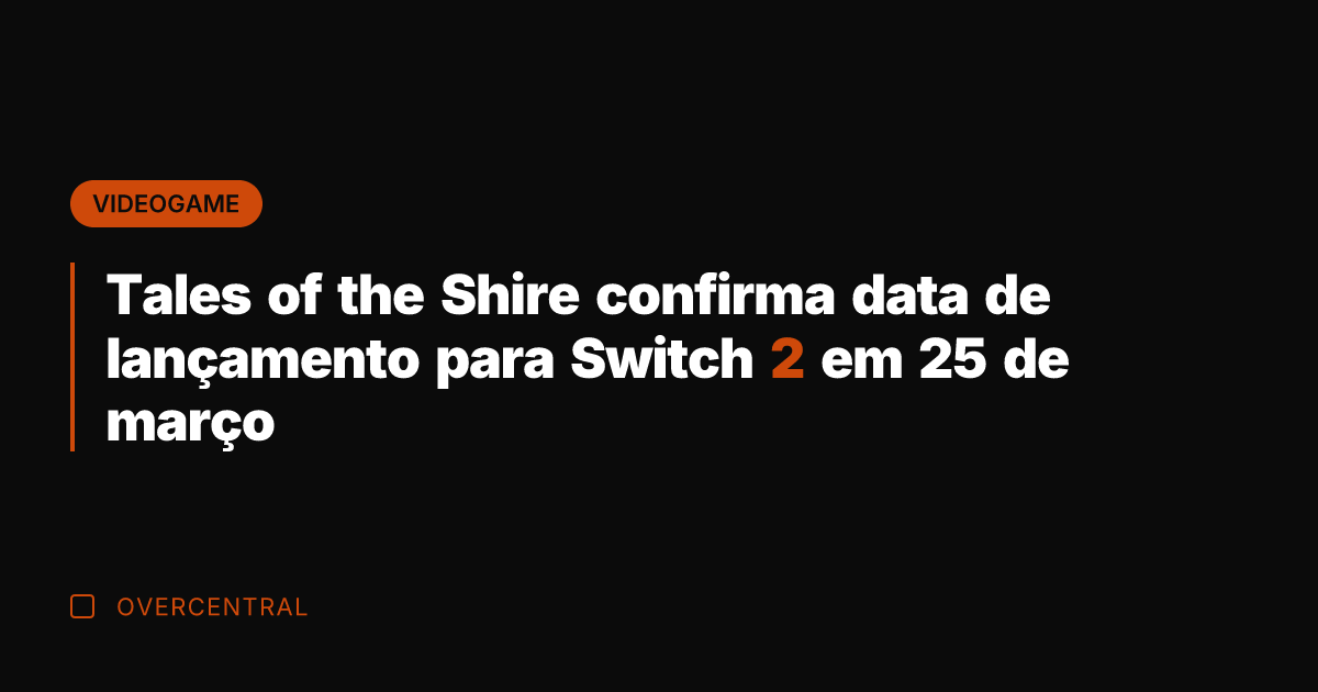 Tales of the Shire confirma data de lançamento para Switch 2 em