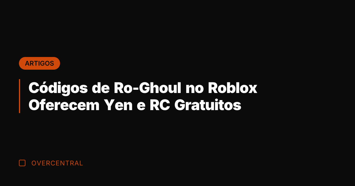 Códigos de Ro-Ghoul no Roblox Oferecem Yen e RC Gratuitos