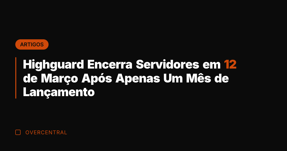 Highguard Encerra Servidores em 12 de Março Após Apenas Um Mês de