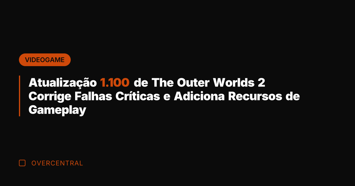 Atualização 1.100 de The Outer Worlds 2 Corrige Falhas Críticas e Adiciona