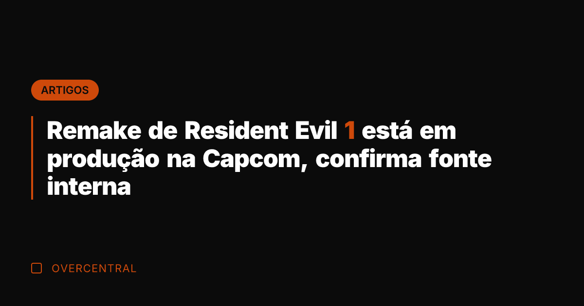 Remake de Resident Evil 1 está em produção na Capcom, confirma fonte