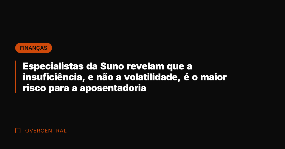 Especialistas da Suno revelam que a insuficiência, e não a volatilidade, é