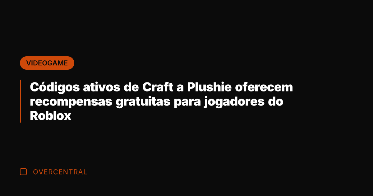 Códigos ativos de Craft a Plushie oferecem recompensas gratuitas para jogadores do