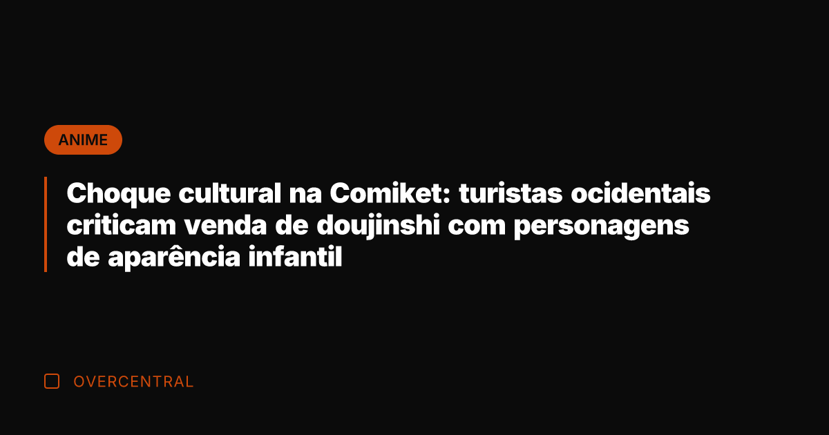 Choque cultural na Comiket: turistas ocidentais criticam venda de doujinshi com personagens