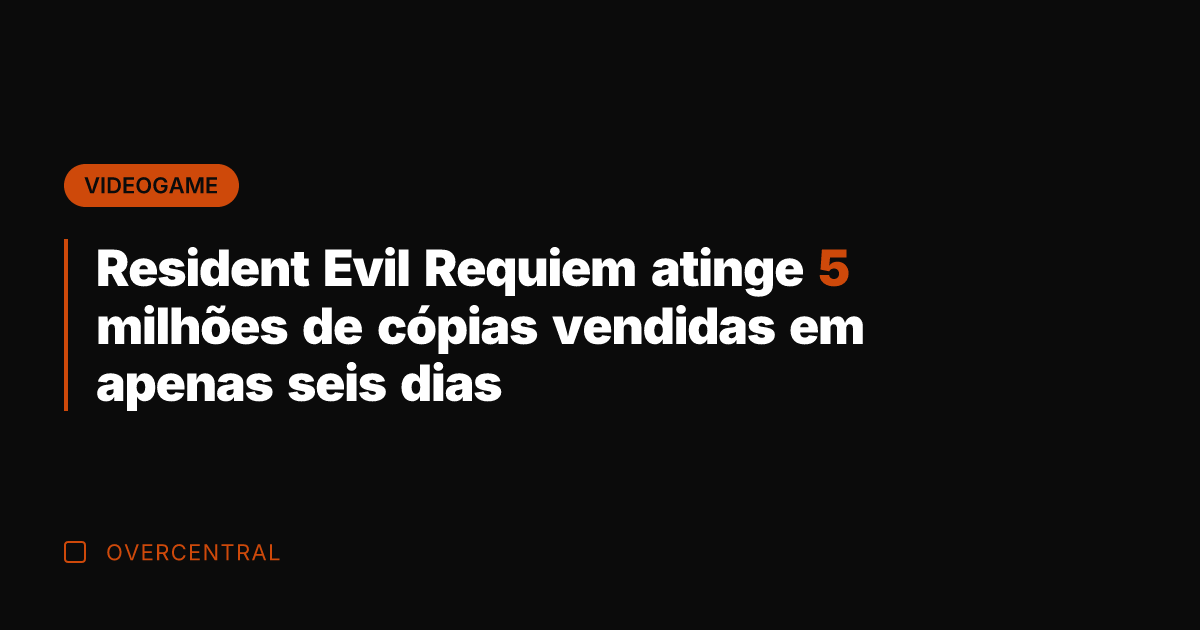 Resident Evil Requiem atinge 5 milhões de cópias vendidas em apenas seis