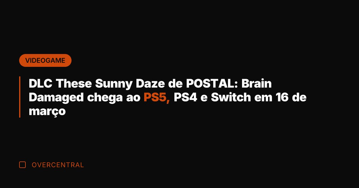 DLC These Sunny Daze de POSTAL: Brain Damaged chega ao PS5, PS4