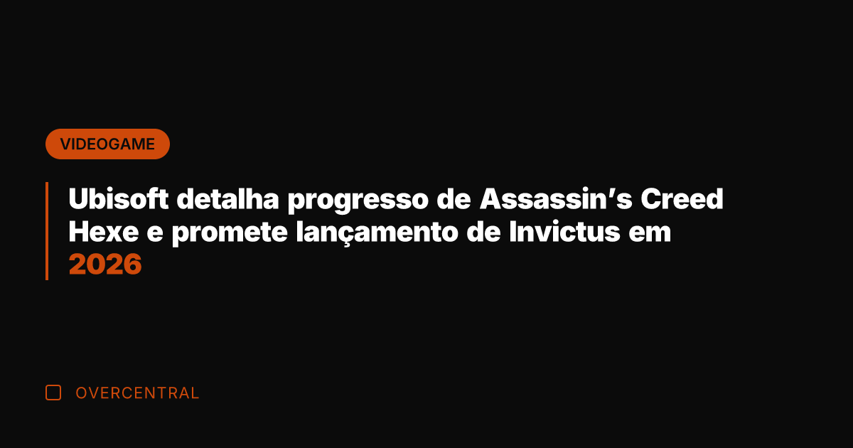 Ubisoft detalha progresso de Assassin's Creed Hexe e promete lançamento de Invictus