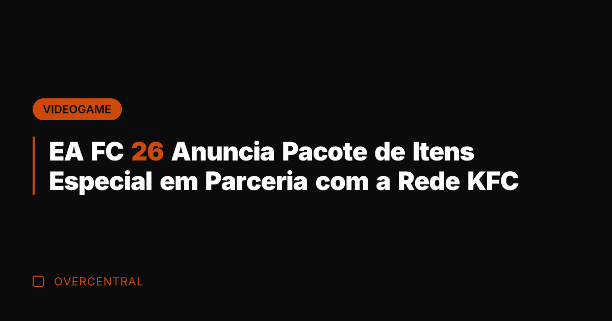 EA FC 26 Anuncia Pacote de Itens Especial em Parceria com a