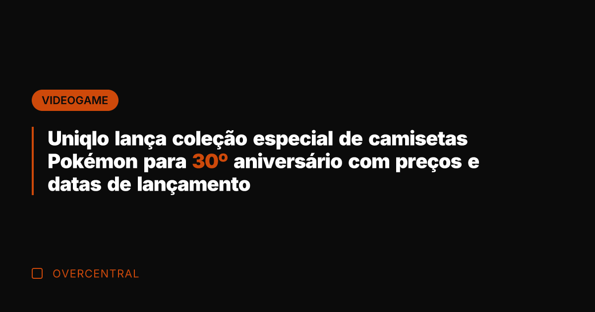 Uniqlo lança coleção especial de camisetas Pokémon para 30º aniversário com preços
