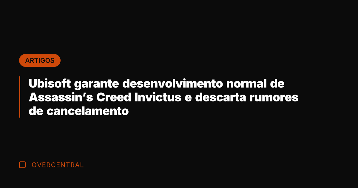 Ubisoft garante desenvolvimento normal de Assassin's Creed Invictus e descarta rumores de