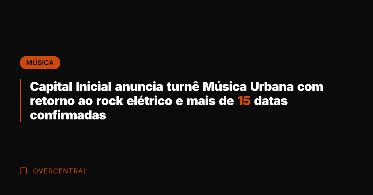 Capital Inicial anuncia turnê Música Urbana com retorno ao rock elétrico e