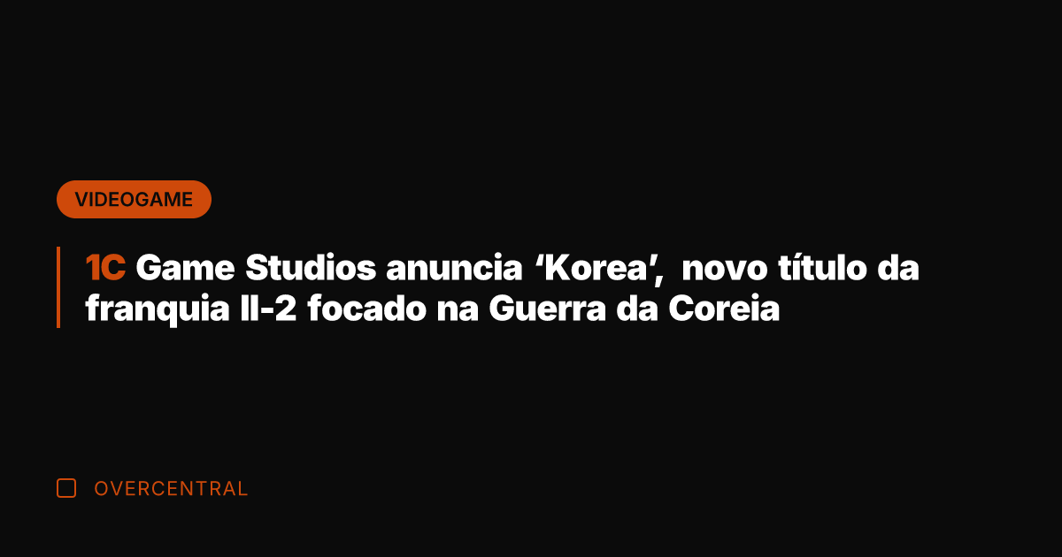 1C Game Studios anuncia 'Korea', novo título da franquia Il-2 focado na
