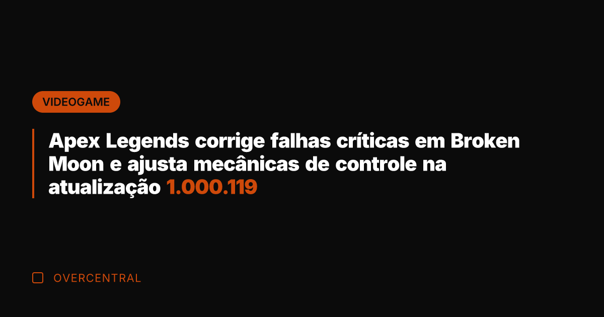 Apex Legends corrige falhas críticas em Broken Moon e ajusta mecânicas de