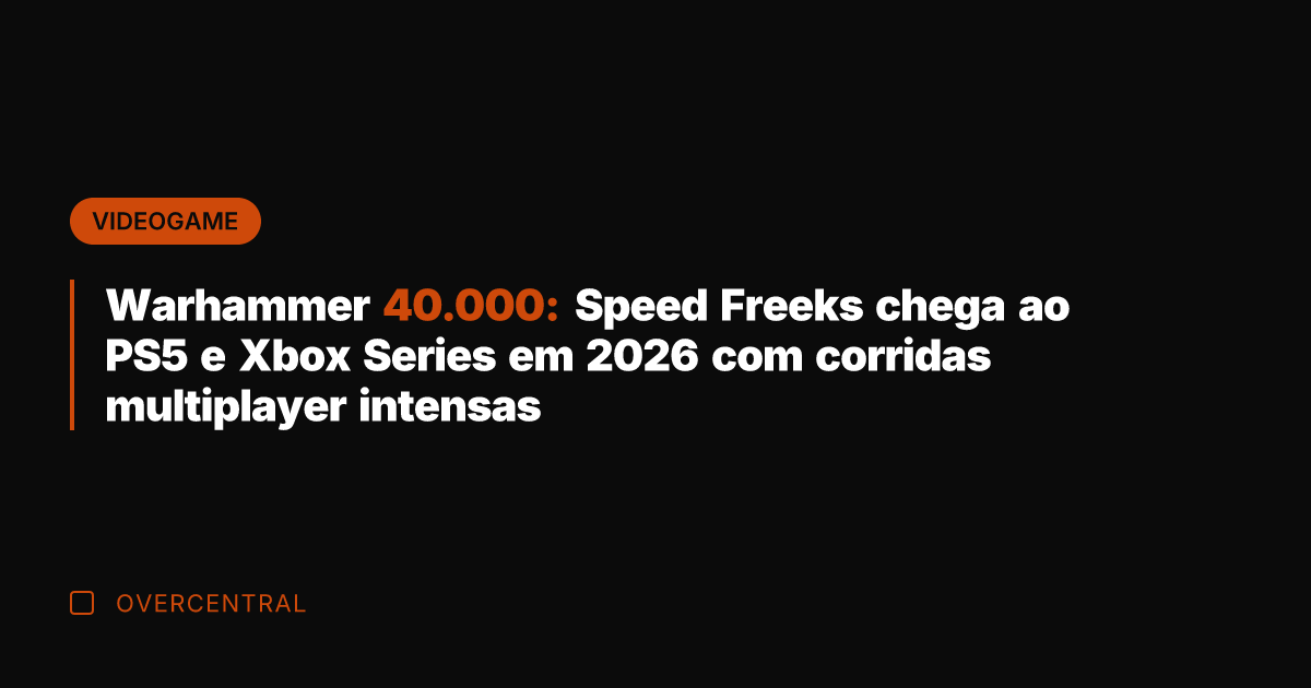 Warhammer 40.000: Speed Freeks chega ao PS5 e Xbox Series em 2026 Warhammer 40.000: Speed Freeks chega ao PS5 e Xbox Series em 2026