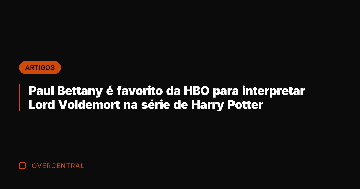 Paul Bettany é favorito da HBO para interpretar Lord Voldemort na série