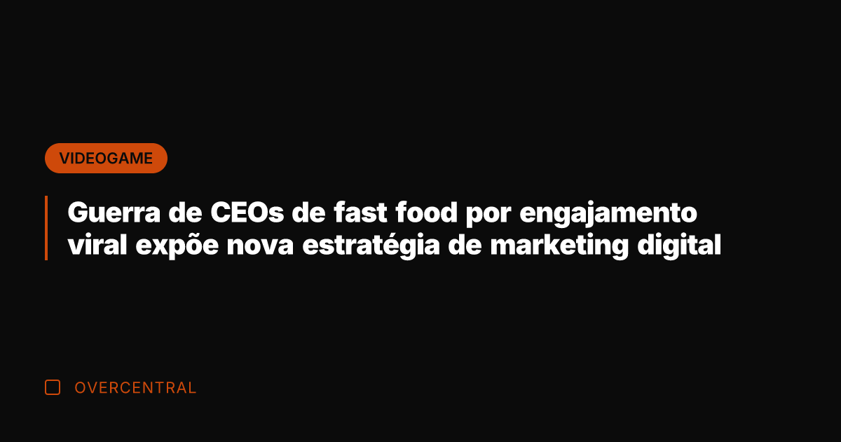Guerra de CEOs de fast food por engajamento viral expõe nova estratégia