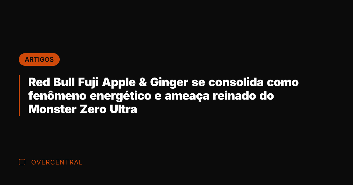 Red Bull Fuji Apple & Ginger se consolida como fenômeno energético e