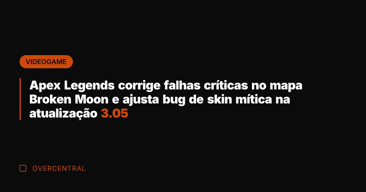 Apex Legends corrige falhas críticas no mapa Broken Moon e ajusta bug