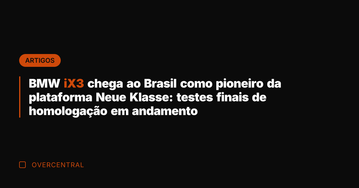 BMW iX3 chega ao Brasil como pioneiro da plataforma Neue Klasse: testes