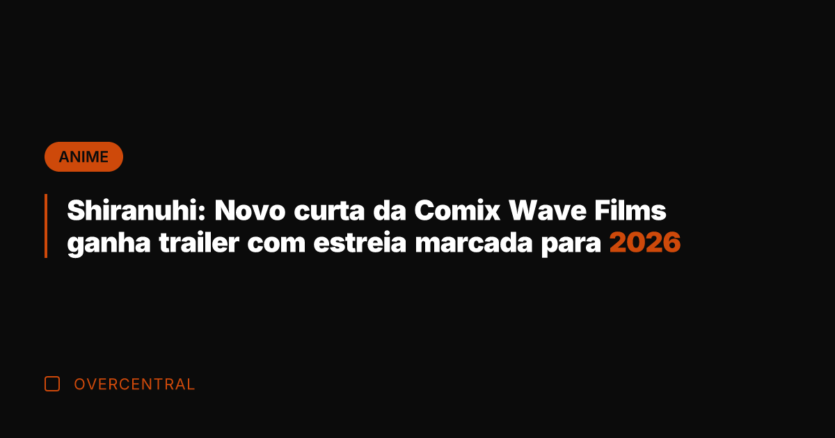 Shiranuhi: Novo curta da Comix Wave Films ganha trailer com estreia marcada