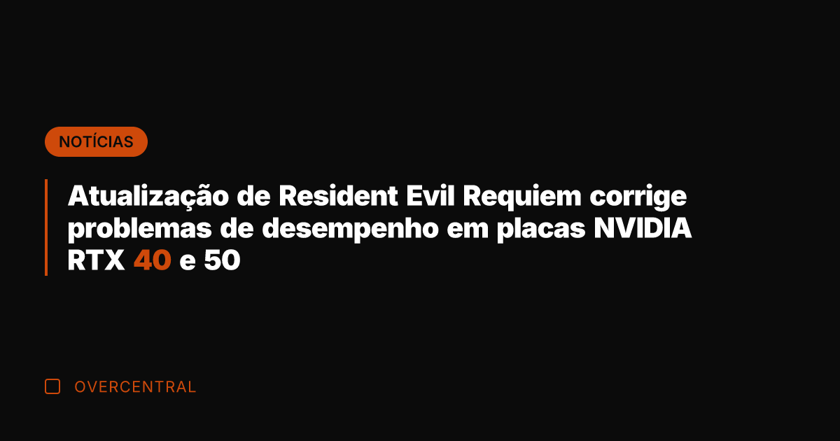 Atualização de Resident Evil Requiem corrige problemas de desempenho em placas NVIDIA
