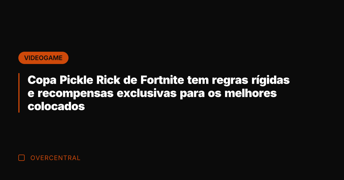 Copa Pickle Rick de Fortnite tem regras rígidas e recompensas exclusivas para