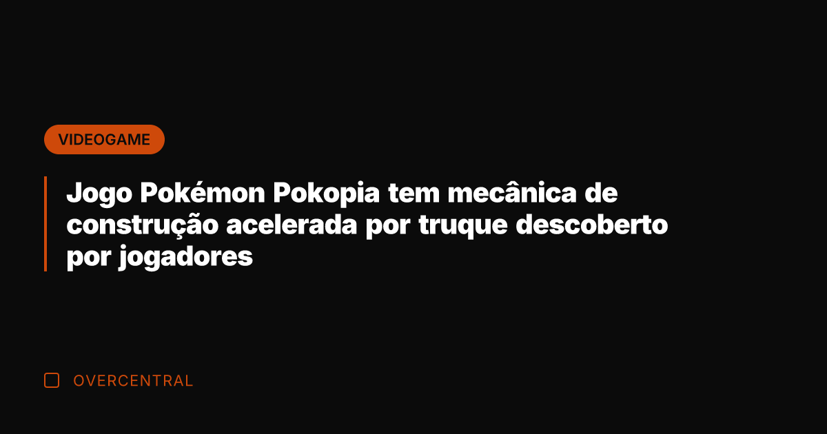 Jogo Pokémon Pokopia tem mecânica de construção acelerada por truque descoberto por