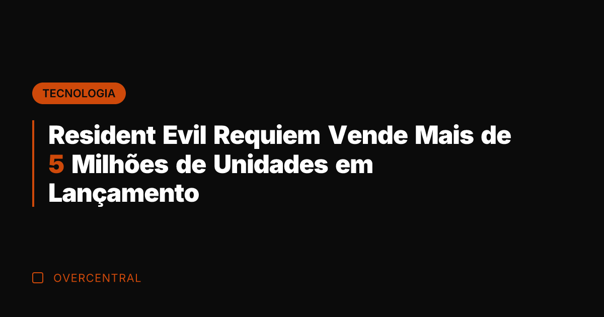 Resident Evil Requiem Vende Mais de 5 Milhões de Unidades em Lançamento