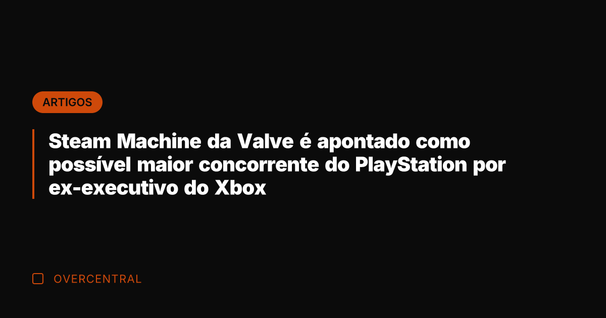 Steam Machine da Valve é apontado como possível maior concorrente do PlayStation