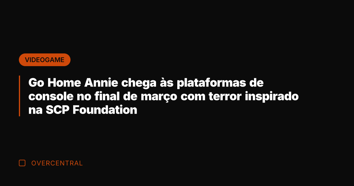 Go Home Annie chega às plataformas de console no final de março