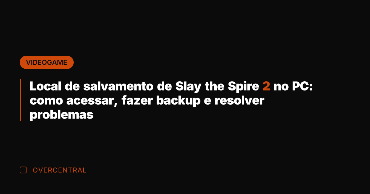 Local de salvamento de Slay the Spire 2 no PC: como acessar,