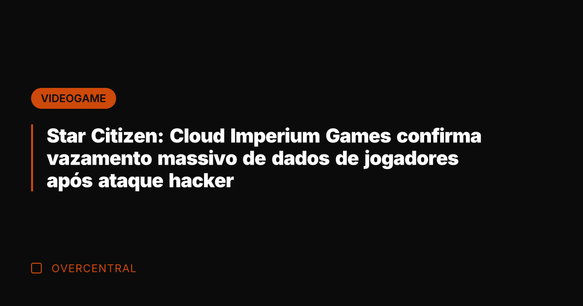 Star Citizen: Cloud Imperium Games confirma vazamento massivo de dados de jogadores