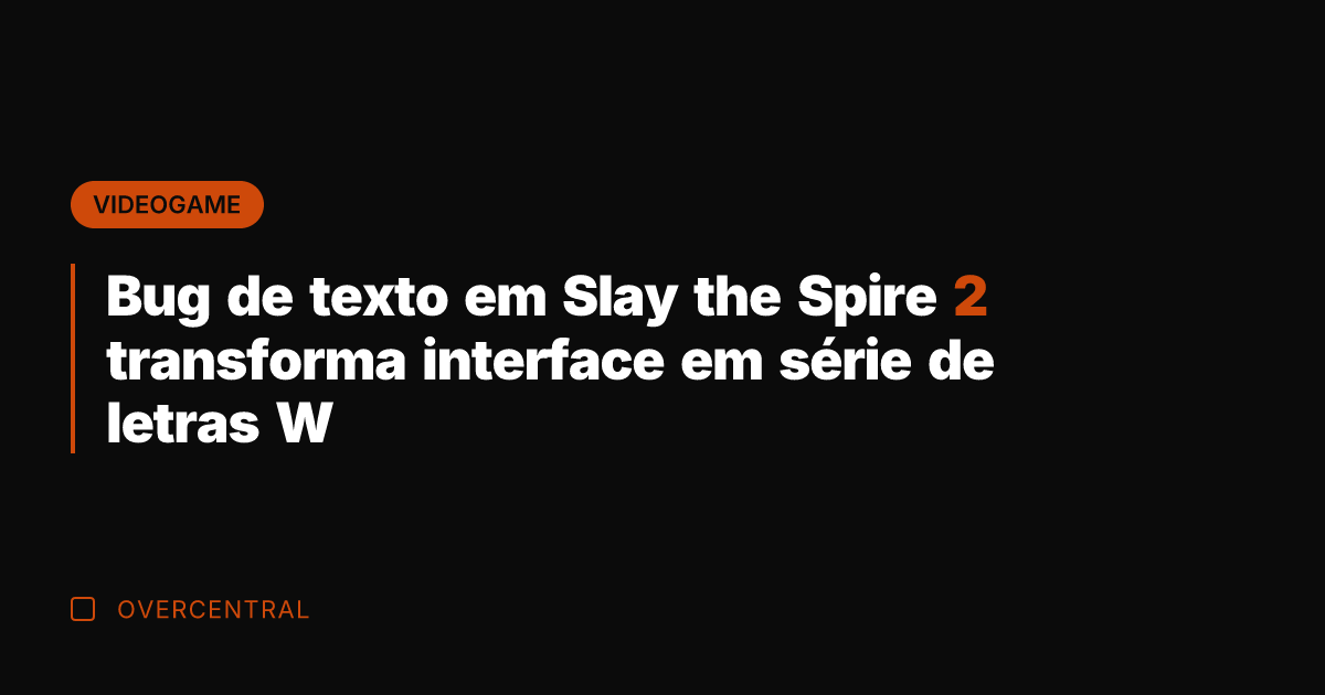 Bug de texto em Slay the Spire 2 transforma interface em série Bug de texto em Slay the Spire 2 transforma interface em série