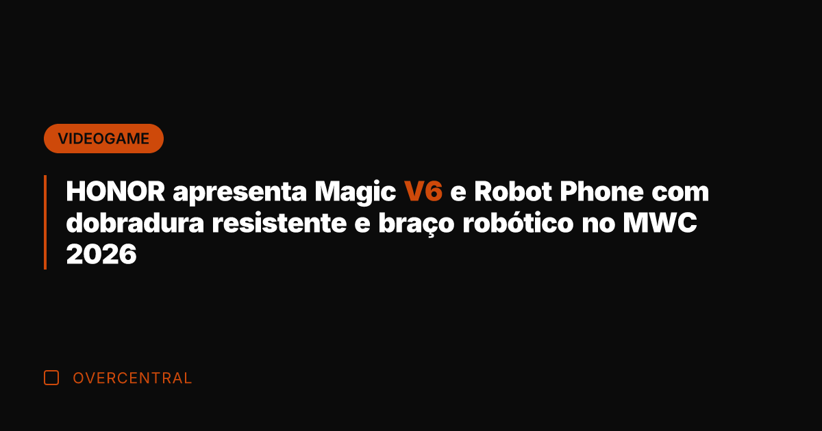 HONOR apresenta Magic V6 e Robot Phone com dobradura resistente e braço