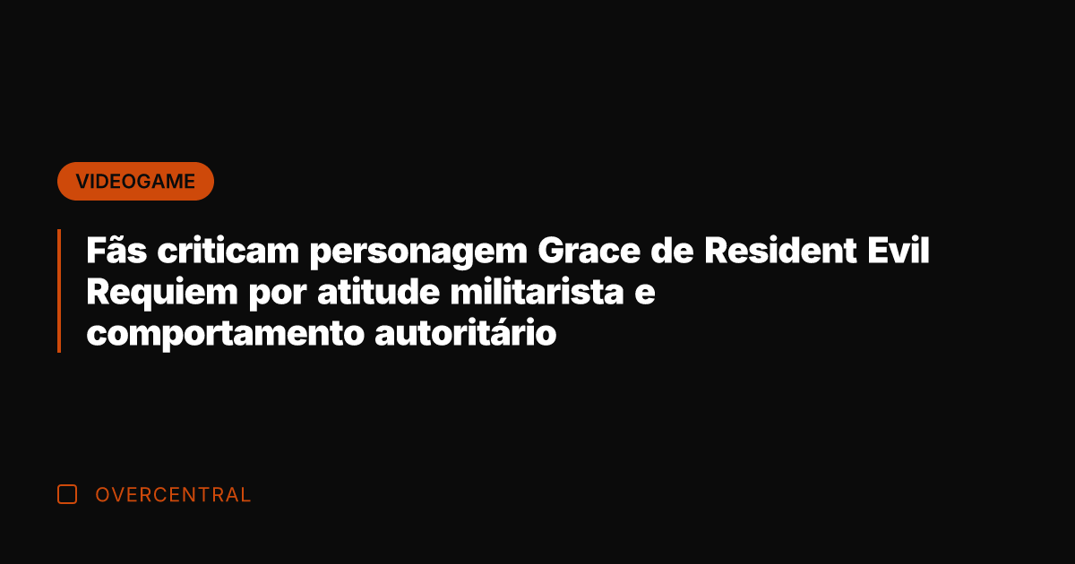 Fãs criticam personagem Grace de Resident Evil Requiem por atitude militarista e