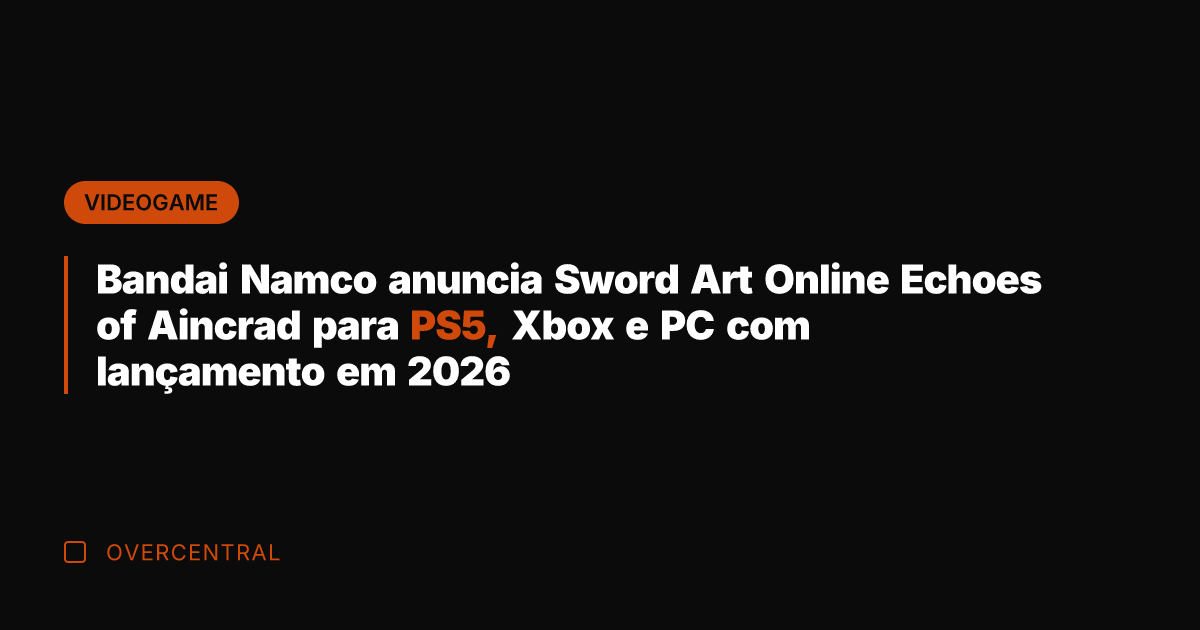 Bandai Namco anuncia Sword Art Online Echoes of Aincrad para PS5, Xbox