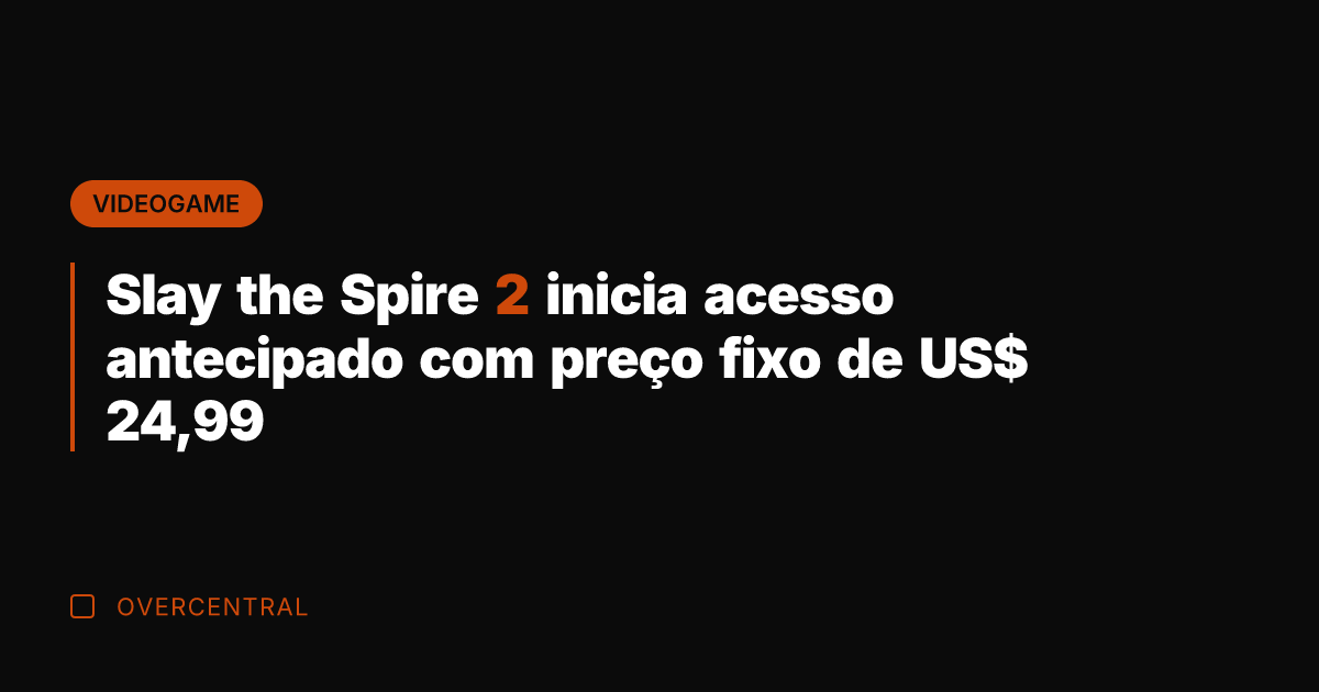 Slay the Spire 2 inicia acesso antecipado com preço fixo de US$