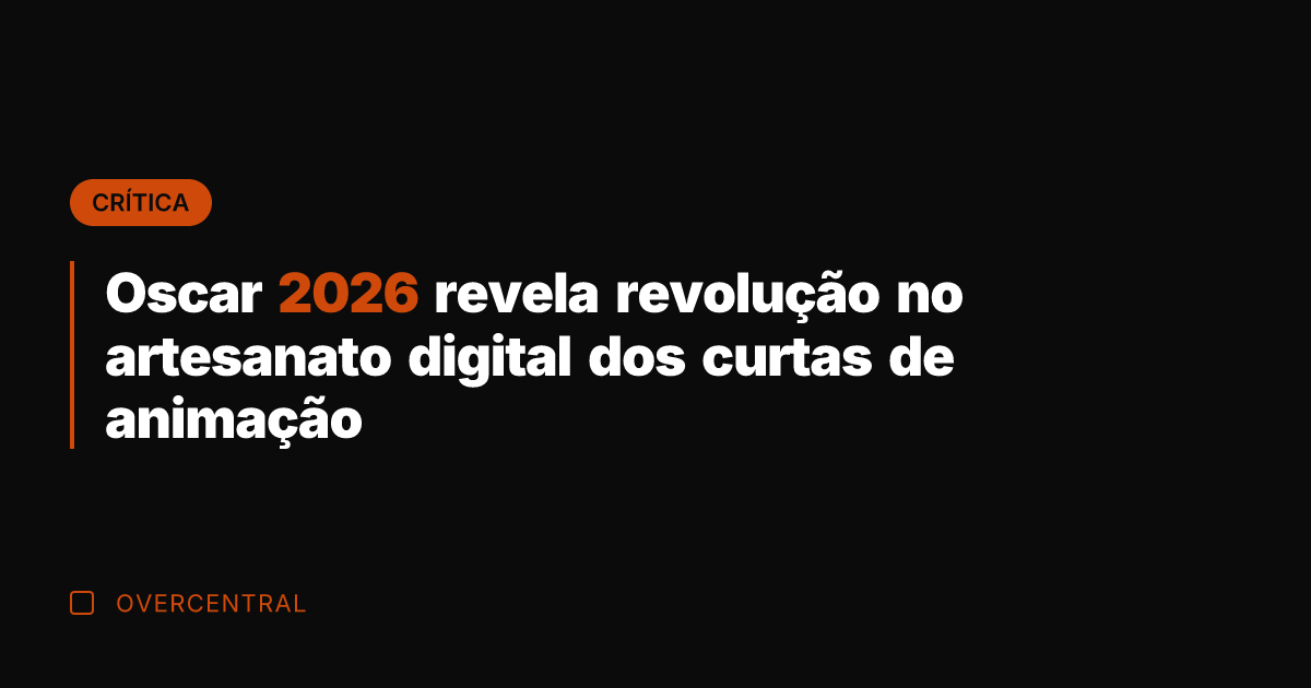 Oscar 2026 revela revolução no artesanato digital dos curtas de animação