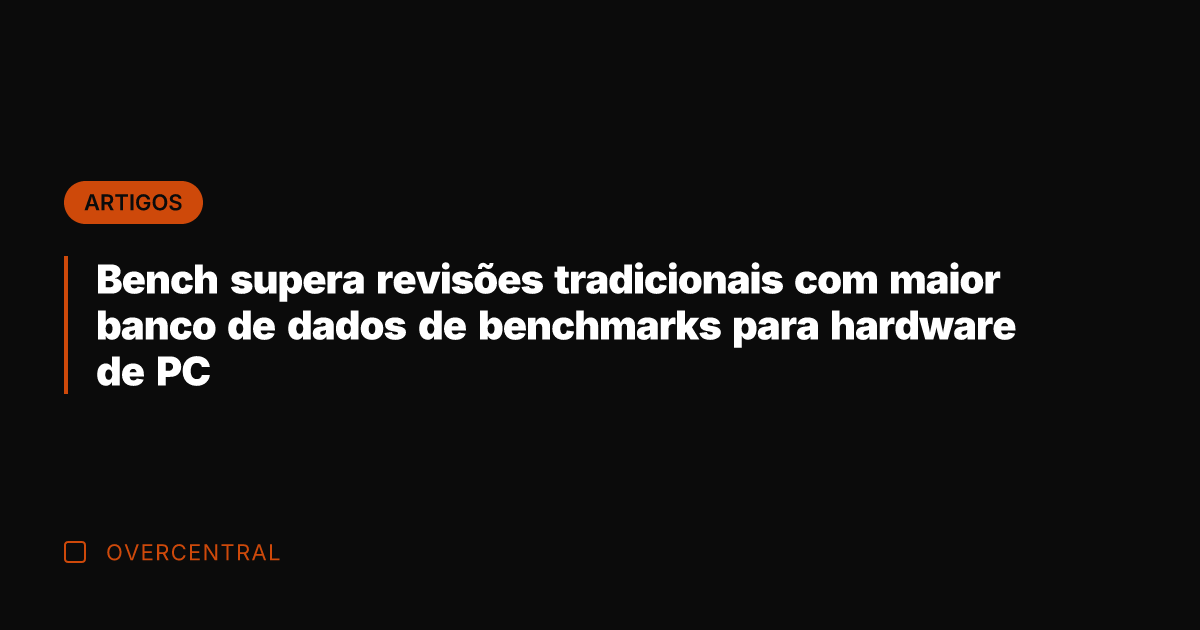 Bench supera revisões tradicionais com maior banco de dados de benchmarks para