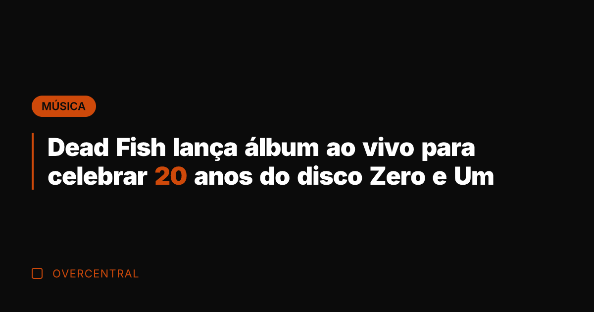 Dead Fish lança álbum ao vivo para celebrar 20 anos do disco