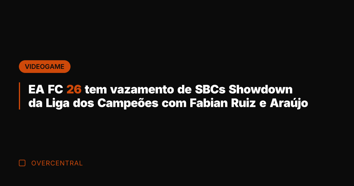 EA FC 26 tem vazamento de SBCs Showdown da Liga dos Campeões