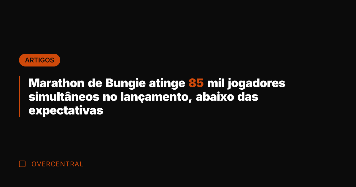 Marathon de Bungie atinge 85 mil jogadores simultâneos no lançamento, abaixo das